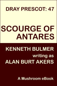 Title: Scourge of Antares: Dray Prescot 47, Author: Alan Burt Akers