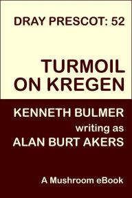 Title: Turmoil on Kregen: Dray Prescot 52, Author: Alan Burt Akers