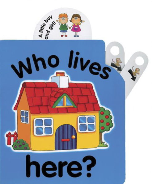 Pull the Lever: Who Lives Here?: A Lively Illustrated Interactive Pull-the-Lever Board Book for Young Children