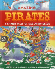 Title: Amazing Pirates: Fiendish Tales of Dastardly Deeds, Author: Nicola Baxter