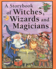Title: A Storybook of Witches, Wizards & Magicians, Author: Nicola Baxter