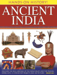 Title: Hands-On History! Ancient India: Discover the Rich Heritage of the Indus Valley and the Mughal Empire, with 15 Step-by-Step Projects and 340 Pictures, Author: Daud Ali