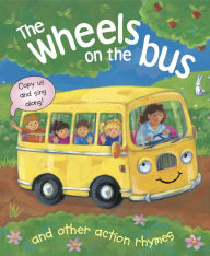 Title: The Wheels On The Bus, and Other Action Rhymes: Copy Us and Sing Along!, Author: Nicola Baxter