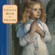 Title: A Child's Book of Prayer, Author: Steve Dobell