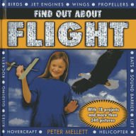 Title: Find Out About Flight: With 18 projects and more than 240 pictures, Author: Peter Mellett