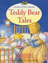 Title: A Book of Five-Minute Teddy Bear Tales: A treasury of over 35 bedtime stories, Author: Nicola Baxter