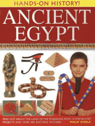 Title: Hands-On History! Ancient Egypt: Find out about the land of the pharaohs, with 15 step-by-step projects and over 400 exciting pictures, Author: Philip Steele