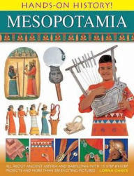 Title: Hands-On History! Mesopotamia: All about Ancient Assyria and Babylonia, with 15 Step-by-Step Projects and More than 300 Exciting Pictures, Author: Lorna Oakes