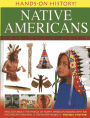 Hands-On History! Native Americans: Find out about the world of North American Indians, with 400 exciting pictures and 15 step-by-step projects