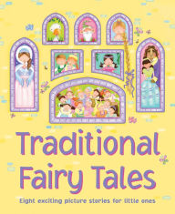 Title: Traditional Fairy Tales: Eight exciting picture stories for little ones, Author: Nicola Baxter