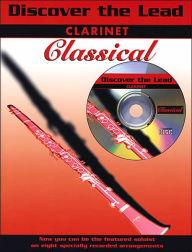 Title: Discover the Lead Classical: Clarinet, Book & CD, Author: Alfred Music