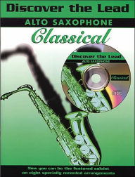 Title: Discover the Lead Classical: Alto Saxophone, Book & CD, Author: Alfred Music