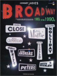 Title: Alfred 00-10149A Legendary Ladies of Broadway- 1980s to the 1990s - Music Book