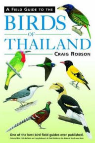 Title: Field Guide to the Birds of Thailand, Author: Craig Robson