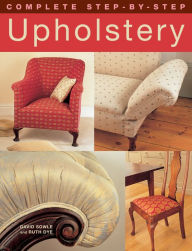 Title: Complete Step-by-Step Upholstery, Author: David Sowle