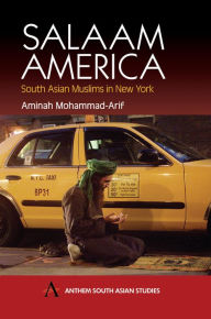 Title: Salaam America: South Asian Muslims in New York, Author: Amminah Mohammad-Arif