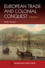 European Trade and Colonial Conquest: Volume 1