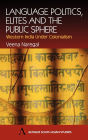 Language Politics, Elites and the Public Sphere: Western India Under Colonialism
