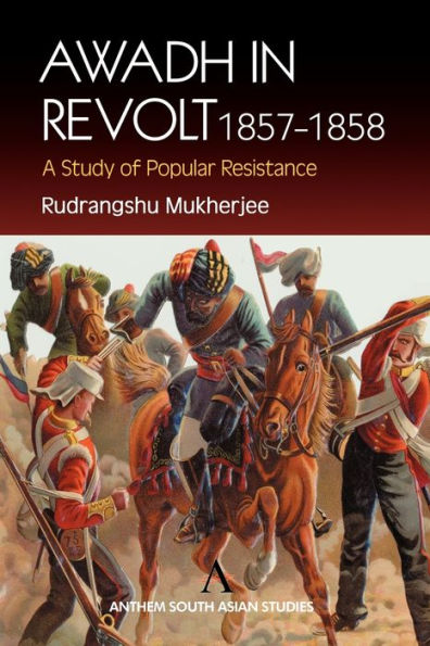 Awadh in Revolt 1857-1858: A Study of Popular Resistence / Edition 2
