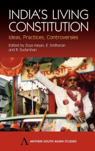 Title: India's Living Constitution: Ideas, Practices, Controversies, Author: Zoya Hasan