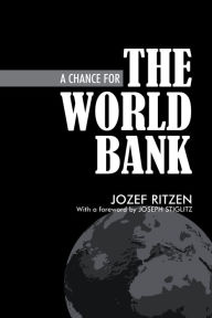 Title: A Chance for the World Bank, Author: Jozef Ritzen