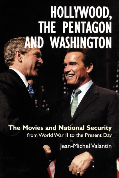 Hollywood, the Pentagon and Washington: Movies National Security from World War II to Present Day