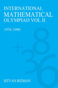 Title: International Mathematical Olympiad Volume 2: 1976?1990, Author: Istv?n Reiman