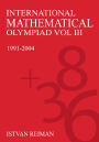 International Mathematical Olympiad Volume 3: 1991?2004