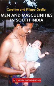 Title: Men and Masculinities in South India, Author: Caroline Osella