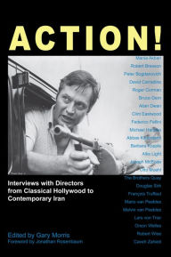 Title: Action!: Interviews with Directors from Classical Hollywood to Contemporary Iran, Author: Gary Morris