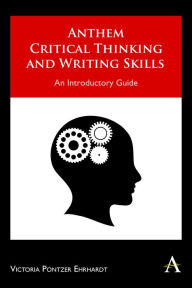 Title: Anthem Critical Thinking and Writing Skills: An Introductory Guide, Author: Victoria Pontzer Ehrhardt