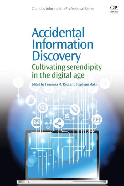 Accidental Information Discovery: Cultivating Serendipity in the Digital Age