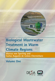 Title: Biological Wastewater Treatment in Warm Climate Regions, Author: Marcos Von Sperling