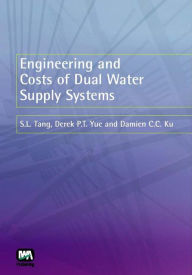 Title: Engineering and Costs of Dual Water Supply Systems, Author: S. L. Tang