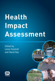 Title: Health Impact Assessment for Sustainable Water Management, Author: Lorna Fewtrell