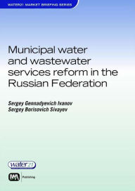 Title: Municipal Water and Wastewater Services Reform in the Russian Federation, Author: Sergey Ivanov