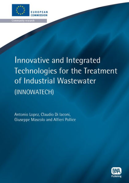 Innovative and Integrated Technologies for the Treatment of Industrial Wastewater: Innowatech