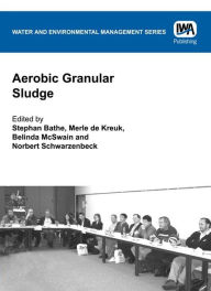 Title: Aerobic Granular Sludge, Author: S. Bathe