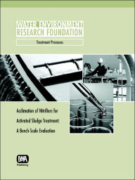 Title: Acclimation of Nitrifiers for Activated Sludge Treatment: A Bench Scale Evaluation, Author: Robert A. Zimmerman