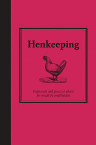 Title: Hen Keeping: Inspiration and Practical Advice for Would-Be Smallholders, Author: Jane Eastoe