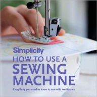 Title: How to Use a Sewing Machine, Author: Simplicity