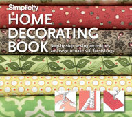 Title: Simplicity Home Decorating Book: Step-by-Step Sewing Techniques and Easy-to-Make Soft Furnishings, Author: Simplicity