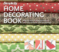 Title: Simplicity Home Decorating Book: Step-by-step sewing techniques and easy-to-make soft furnishings, Author: The Simplicity Pattern Company