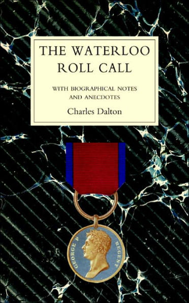 WATERLOO ROLL CALLWith Biographical Notes and Anecdotes