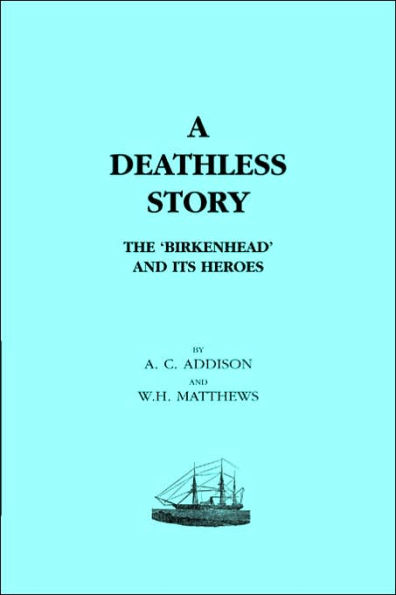 DEATHLESS STORY. The Birkenhead and its Heroes