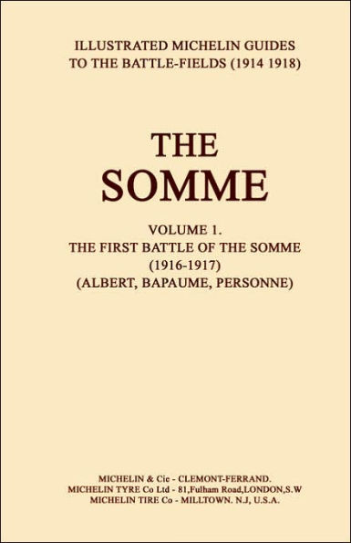 BYGONE PILGRIMAGE. THE SOMME Volume 1 1916-1917An Illustrated History and Guide to the Battlefields 1914-1918.