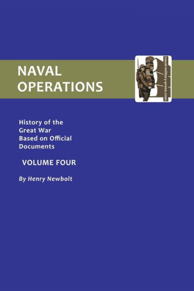 Official History of the War. Naval Operations - Volume IV