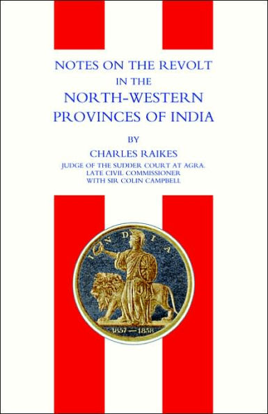 Notes on the Revolt in the North-Western Provinces of India (Indian Mutiny 1857