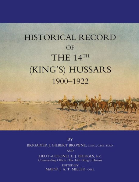HISTORICAL RECORD OF THE 14TH (KINGS'S) HUSSARS 1900 -1922