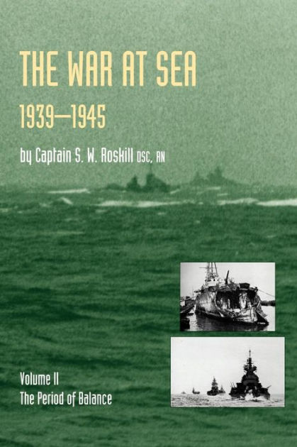 War at Sea 1939-45: Volume II the Period of Balanceofficial History of ...